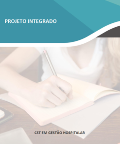 Projeto Integrado CST em Gestão Hospitalar