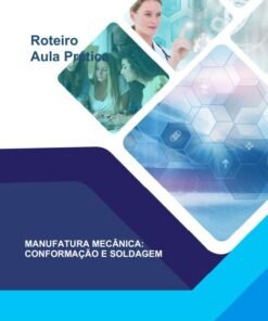 Aula Prática Manufatura Mecânica – Conformação e Soldagem