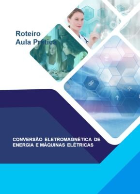 Aula Prática Conversão Eletromagnética de Energia e Máquinas Elétricas