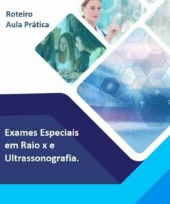 Aula Prática – Técnicas Especiais em Raio X e Ultrassonografia