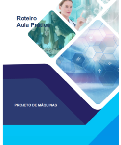 Portfólio, Relatório, Roteiro de Aula Prática Projeto de Máquinas Engenharia Mecânica