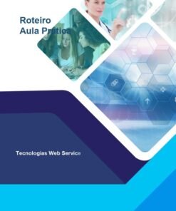Roteiro Aula Prática - Tecnologias Web Service